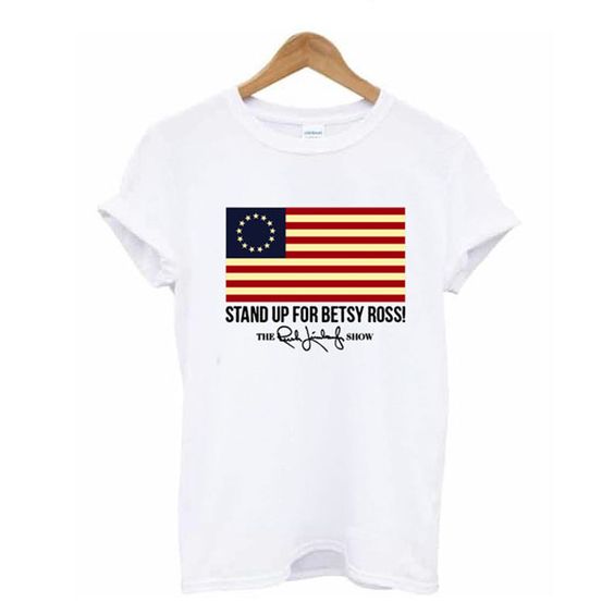 Stand Up For Betsy Ross T-Shirt VL11N