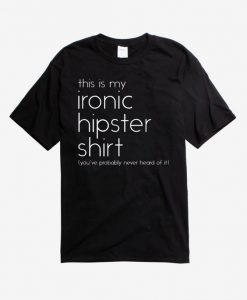 Ironic Hipster Shirt T-Shirt NR21D