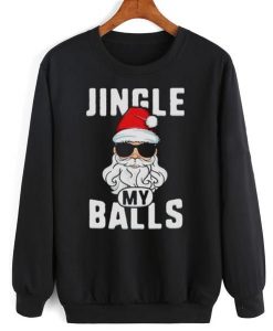 Jingle My Balls Sweatshirt EM4D