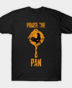 Praise the pan T-Shirt HN27D