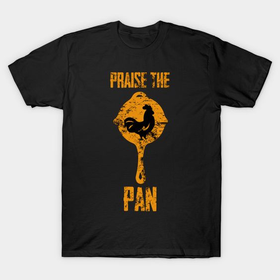 Praise the pan T-Shirt HN27D