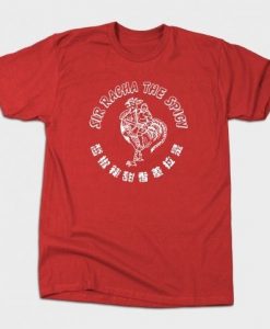 Sir Racha Sriracha T-shirt ER23D