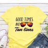 Good Times And Tan Lines Tshirt EL3F0