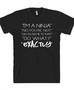 Im a ninja T-Shirt MQ05J0