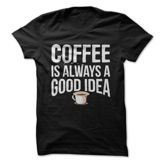 Coffee idea T Shirt AN7M0