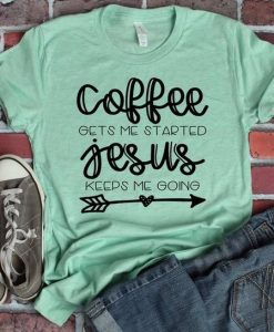 Coffee Gets Me Started T-shirt YN6M0