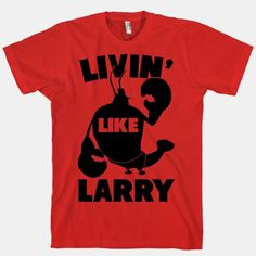 Livin Like Larry Tshirt LI9M0