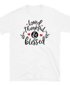 Loved Blessed T Shirt LY27M0