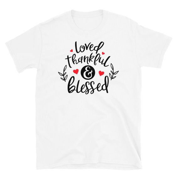 Loved Blessed T Shirt LY27M0