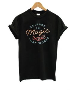 Science Is Magic T Shirt AF18M0