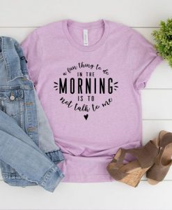 Fun in the Morning T Shirt EP22A0
