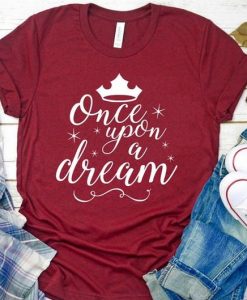 Once Upon a Dream Shirt FY6A0