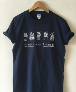 Plants are Friends T Shirt EP22A0