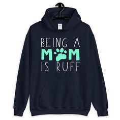Being A Mom Is Ruff Hoodie TU12JN0