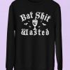 Bad Shit Wasted Sweatshirt LI30JL0