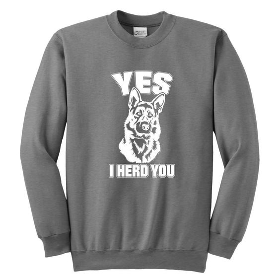 Yes I Herd You Sweatshirt LI30JL0