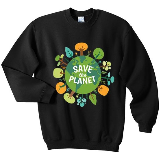 save the planet sweatshirt Li30JL0
