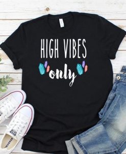 High vibes only tshirt TY13AG0