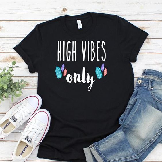 High vibes only tshirt TY13AG0