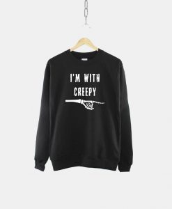 I'm With Creepy Sweatshirt TY1S0