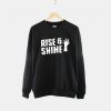 Rise And Shine Sweatshirt TY1S0