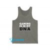Gaming Is in My DNA Tanktop SR14D0