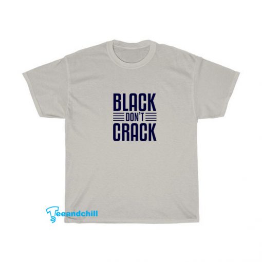 Black Don't Crack T-shirt SA16JN1