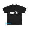 Meh T-Shirt ED9JN1