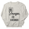 Be Stronger Than Your Sweatshirt AL25F1