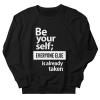 Be Yourself Everyone Else Sweatshirt AL25F1