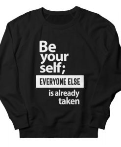 Be Yourself Everyone Else Sweatshirt AL25F1