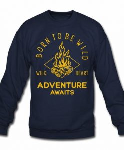 Born To Be Wild Sweatshirt SD19F1