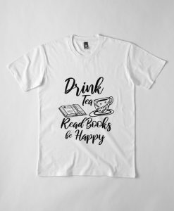 Drink Tea Read Books Funny T-Shirt AL11F1