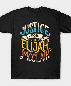 Justice For Elijah Mcclain T-Shirt DE1F1