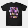 Know justice know peace T-shirt AG17F1
