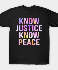 Know justice know peace T-shirt AG17F1