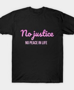 No Justice No Peace Gift T-Shirt DE1F1