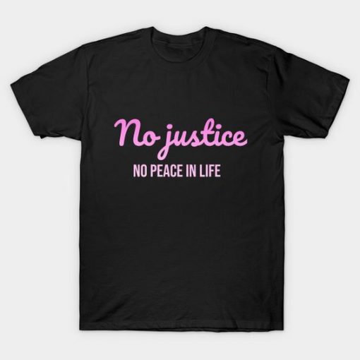 No Justice No Peace Gift T-Shirt DE1F1