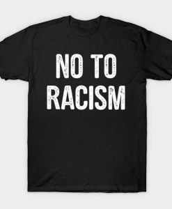 No To Racism T-Shirt DE1F1