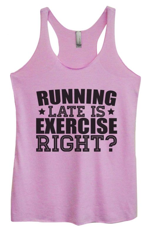 Running Late Is Exercise Right Tanktop AL11F1