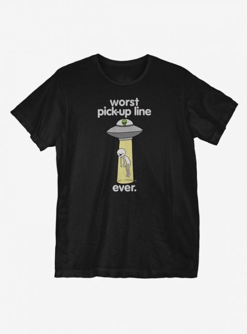 Worst Pickup Line Ever T-Shirt IS24F1
