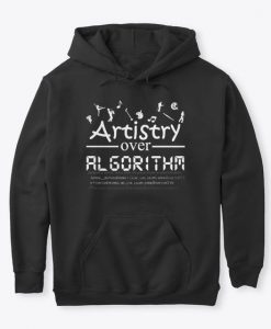 Artistry Over Algorithm Hoodie IS19MA1