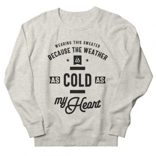 Because The Weather Sweatshirt GN25MA1