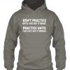 Don't Practice Until You Get It Right Hoodie GN25MA1