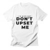 Don't Upset Me T-Shirt PU23MA1
