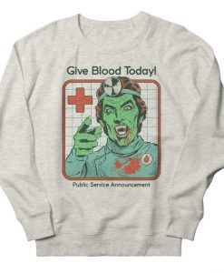 Give Blood today Sweatshirt AL15MA1