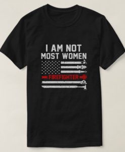 I Am Not Most Women T-shirt SD16MA1