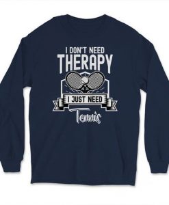 I Don't Need Therapy Sweatshirt SD29MA1