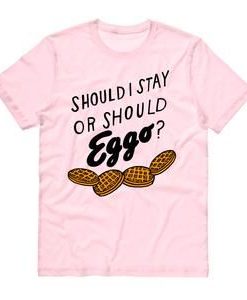 I Stay Or Should Egg T-Shirt PU23MA1