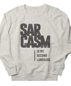Is My Second Language Sweatshirt PU23MA1